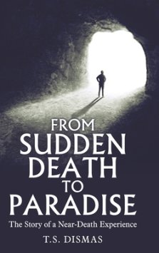 From Sudden Death to Paradise: The Story of a Near-Death Experience