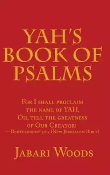 Yah's Book of Psalms: For I Shall Proclaim the Name of Yah, Oh, Tell the Greatness of Our Creator! -Deuteronomy 32:3 (New Jerusalem Bible)