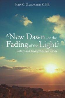 A New Dawn, or the Fading of the Light? Culture and Evangelization Today