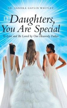 Daughters, You Are Special: To Love and Be Loved by Our Heavenly Father