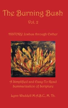 The Burning Bush  Vol. 2: A Simplified and Easy-To-Read Summarization of Scripture