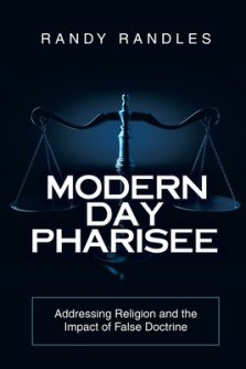 Modern Day Pharisee: Addressing Religion and the Impact of False Doctrine