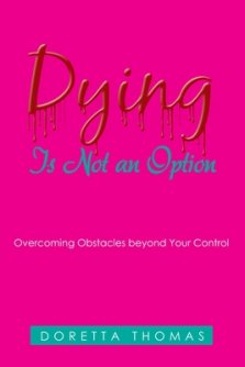 Dying Is Not an Option: Overcoming Obstacles Beyond Your Control