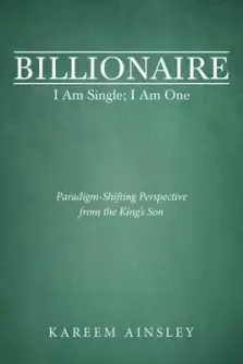 Billionaire I Am Single; I Am One: Paradigm-Shifting Perspective from the King's Son