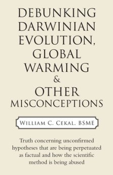 Debunking Darwinian Evolution, Global Warming & Other Misconceptions