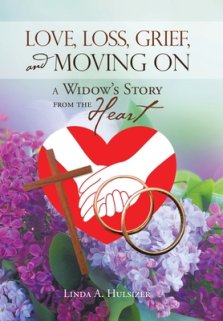 Love, Loss, Grief, and Moving On: A Widow's Story from the Heart