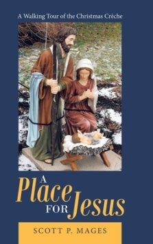 A Place for Jesus: A Walking Tour of the Christmas Cr