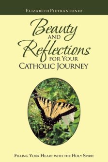 Beauty and Reflections  for Your Catholic Journey: Filling Your Heart with the Holy Spirit