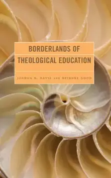 Borderlands Of Theological Education