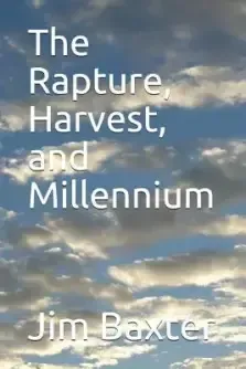 The Rapture, Harvest, and Millennium