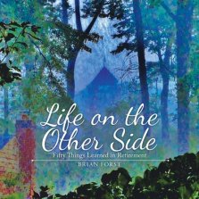 Life on the Other Side: Fifty Things Learned in Retirement