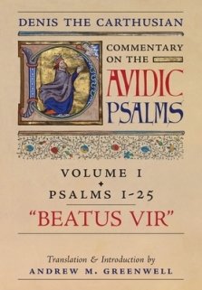 Beatus Vir (Denis the Carthusian's Commentary on the Psalms): Vol. 1 (Psalms 1-25)