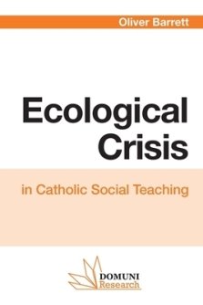 Ecological Crisis: in Catholic Social Teaching