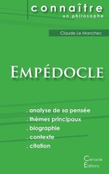 Comprendre Empedocle (analyse Complete De Sa Pensee)