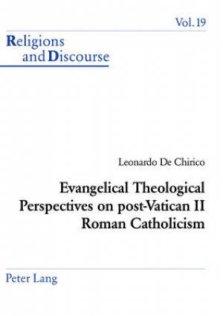 Evangelical Theological Perspectives on Post-Vatican II Roman Catholicism