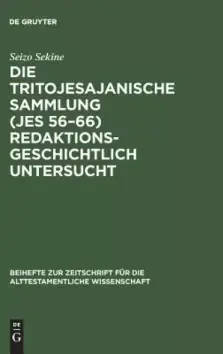 Tritojesajanische Sammlung (jes 56-66) Redaktionsgeschichtlich Untersucht