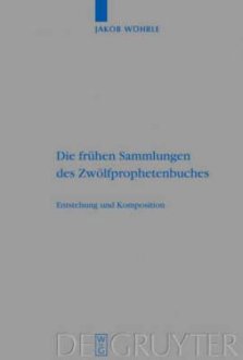 Die fruhen Sammlungen des Zwolfprophetenbuches