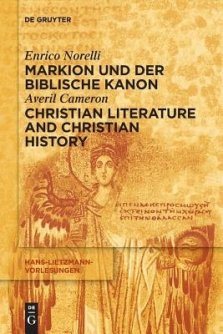 Markion Und Der Biblische Kanon / Christian Literature And Christian History