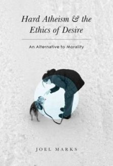 Hard Atheism and the Ethics of Desire