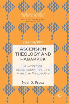 Ascension Theology and Habakkuk : A Reformed Ecclesiology in Filipino American Perspective