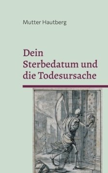 Dein Sterbedatum Und Die Todesursache