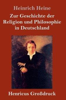 Zur Geschichte Der Religion Und Philosophie In Deutschland (grossdruck)