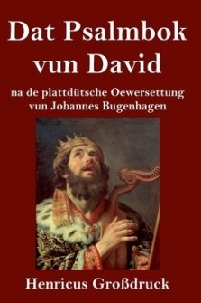 Dat Psalmbok Vun David (grossdruck)