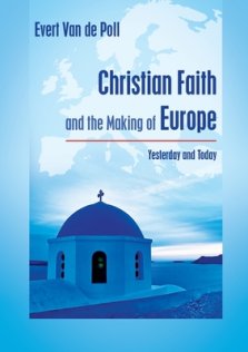 Christian Faith and the Making of Europe : Yesterday and Today