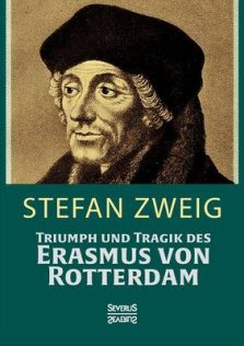 Triumph Und Tragik Des Erasmus Von Rotterdamm