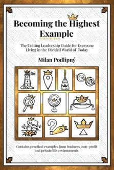 Becoming the Highest Example: The Uniting Leadership Guide for Everyone Living in the Divided World of Today - Gold Edition