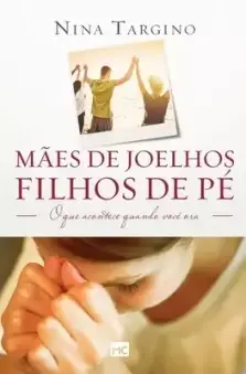 Maes De Joelhos, Filhos De Pe