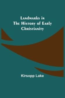 Landmarks in the History of Early Christianity