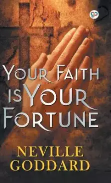 Your Faith is Your Fortune