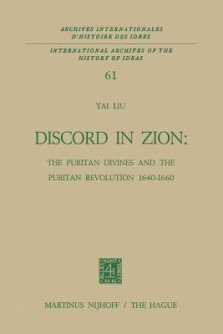 Discord in Zion: The Puritan Divines and the Puritan Revolution 1640-1660