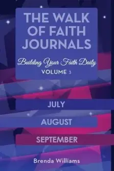 The Walk of Faith Journals: Building Your Faith Daily