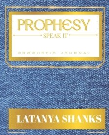 Prophesy: Speak It: Prophetic Journal (D)