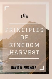 PRINCIPLES OF KINGDOM HARVEST: Unveiling the principles of financial prosperity