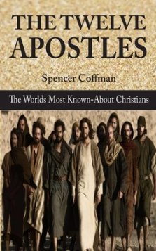 The Twelve Apostles: The World's Most Known-About Christians