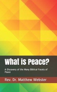 What is Peace?: A Discovery of the Many Biblical Facets of Peace