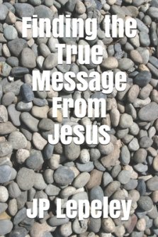 Finding the True Message From Jesus