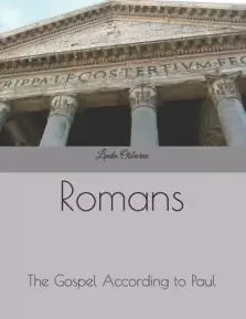 Romans: The Gospel According to Paul