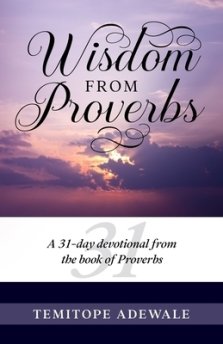 Wisdom from Proverbs: A 31-day Devotional from the Book of Proverbs