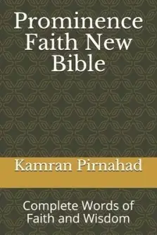 Prominence Faith New Bible: Complete Words of Faith and Wisdom