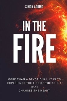 In the Fire: More than a devotional, it is to experiencie the fire of the spirit that changes the heart: (Translation of the book R