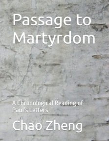 Passage to Martyrdom : A Chronological Reading of Paul's Letters