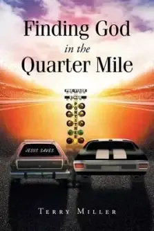 Finding God in the Quarter Mile