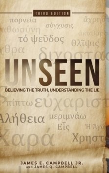 Unseen: Believing the Truth, Understanding the Lie