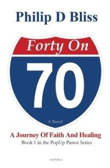 Forty On 70: A Journey of Faith and Healing