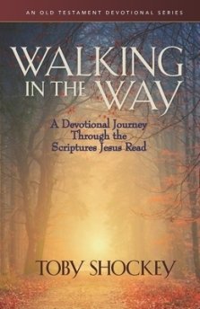 Walking in the Way: A Devotional Journey Through the Scriptures Jesus Read