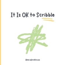 It Is OK to Scribble: Get Your Feelings Out with a Scribble